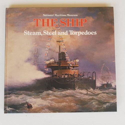 HMSO The Ship - Steam, Steel and Torpedoes