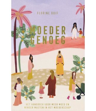 Boek - Moeder genoeg - Florine Duif