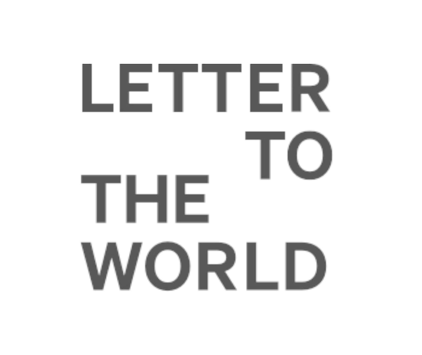 Letter to the world