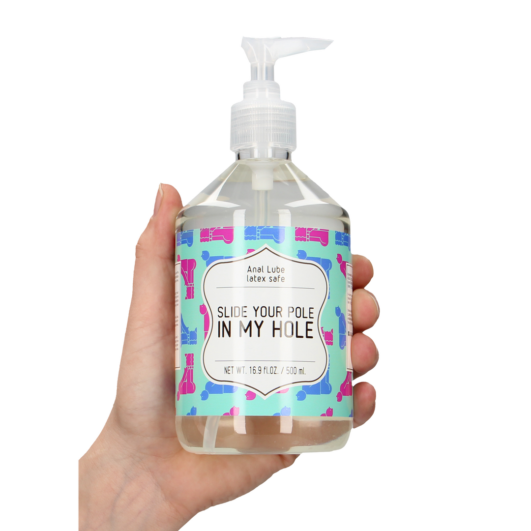 Slide Your Pole In My Hole – Gleitmittel auf Wasserbasis 500 ml