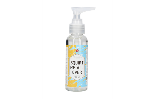 Squirt Me All Over – Sicheres Gleitmittel auf Wasserbasis 100 ml