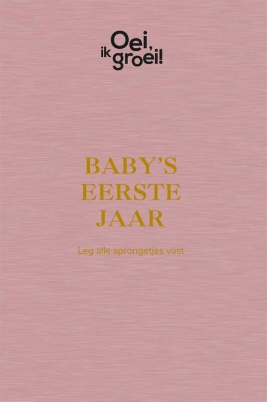 Diverse uitgeverijen Fontaine | Oei, ik groei! Baby's eerste jaar