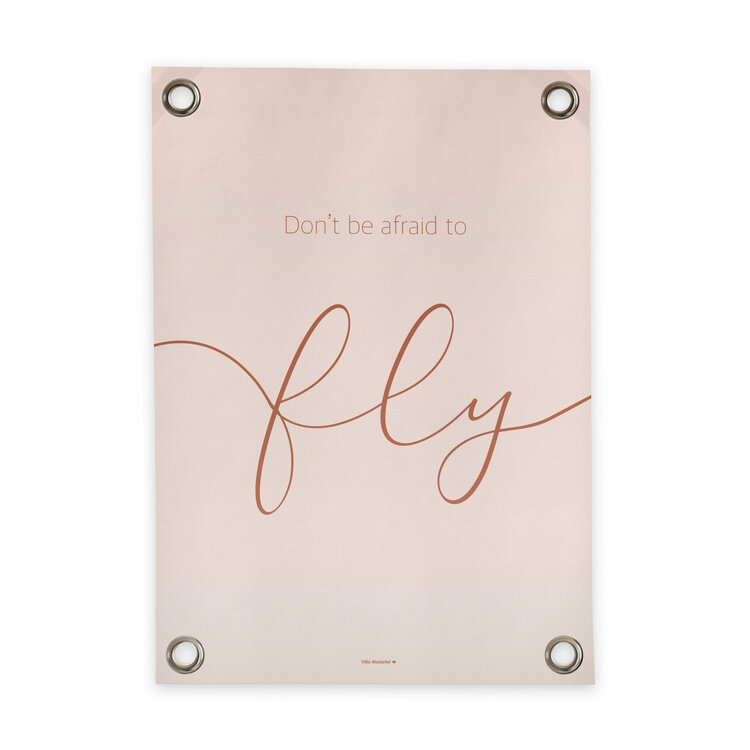 Villa Madelief VM | Tuinposter don't be afraid roze