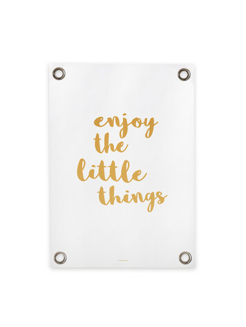 Villa Madelief VM | Tuinposter enjoy the little things wit geel