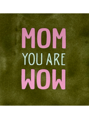 Yett Yett | Tegeltje mom you are wow olijf