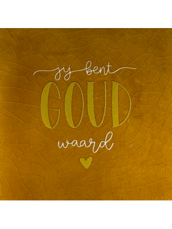 Yett Yett | Tegeltje jij bent goud waard oker/goud