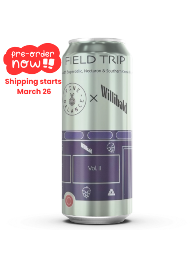 Fine Balance / Willibald - Field Trip TIPA with Superdelic, Nectaron & Southern Cross Hops