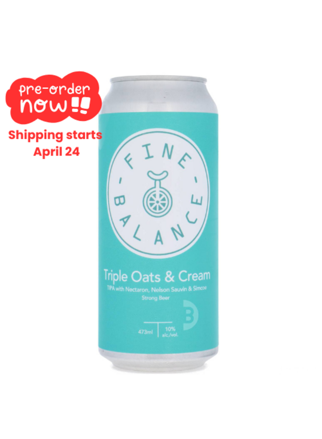 Fine Balance - Triple Oats & Cream (Nectaron, Nelson Sauvin & Simcoe)