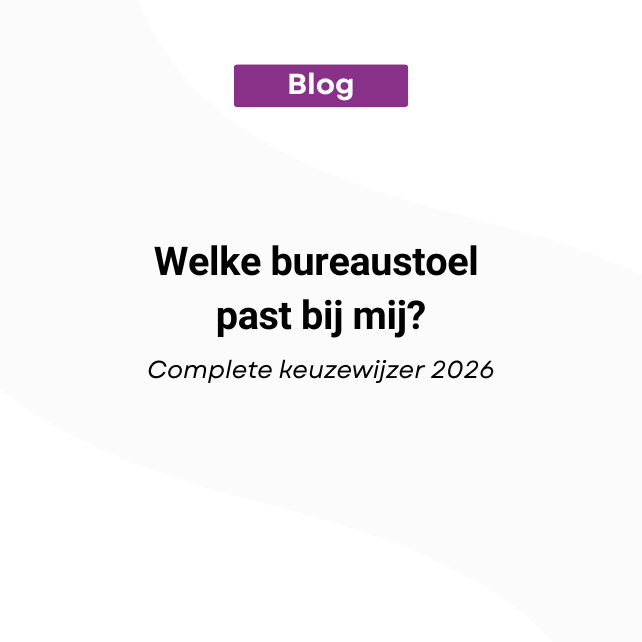 Welke bureaustoel past bij mij? Complete keuzewijzer 2026
