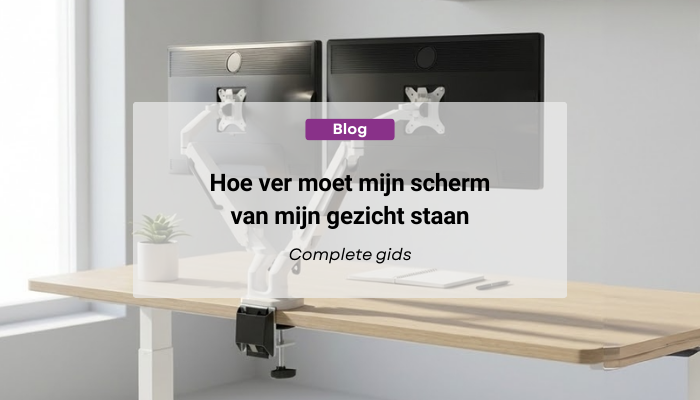 Hoe ver moet mijn scherm van mijn gezicht staan