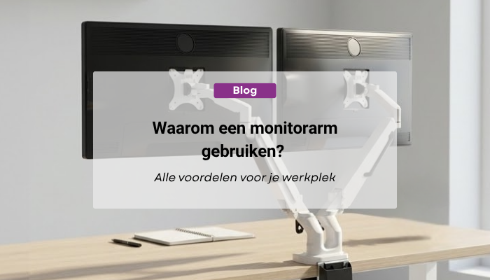 Waarom een monitorarm onmisbaar is voor je werkplek