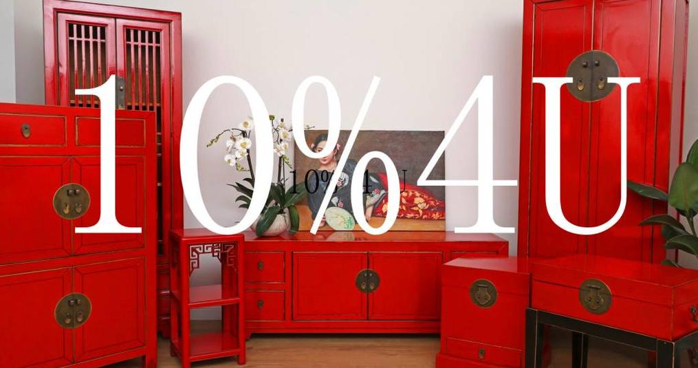 For the shop relaunch: 10% discount on Chinese furniture