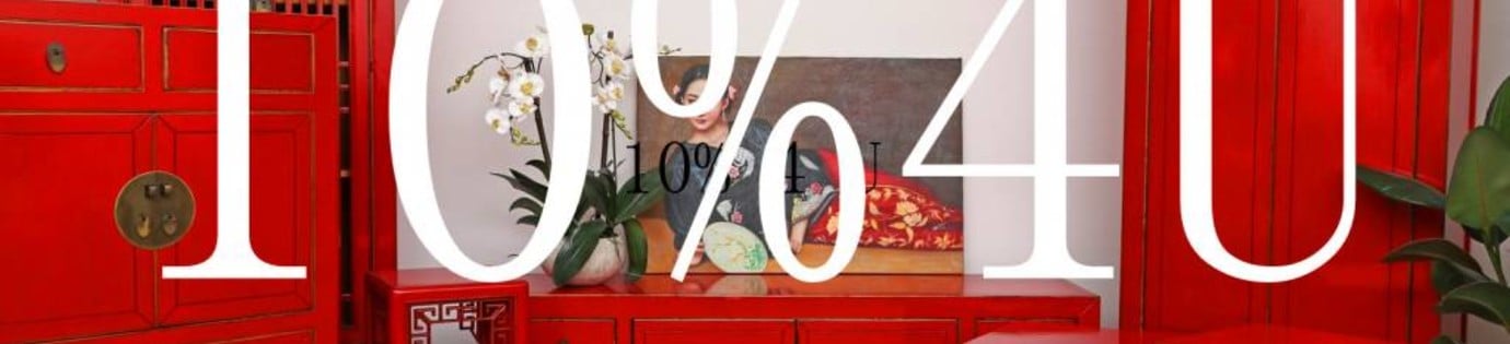 For the shop relaunch: 10% discount on Chinese furniture