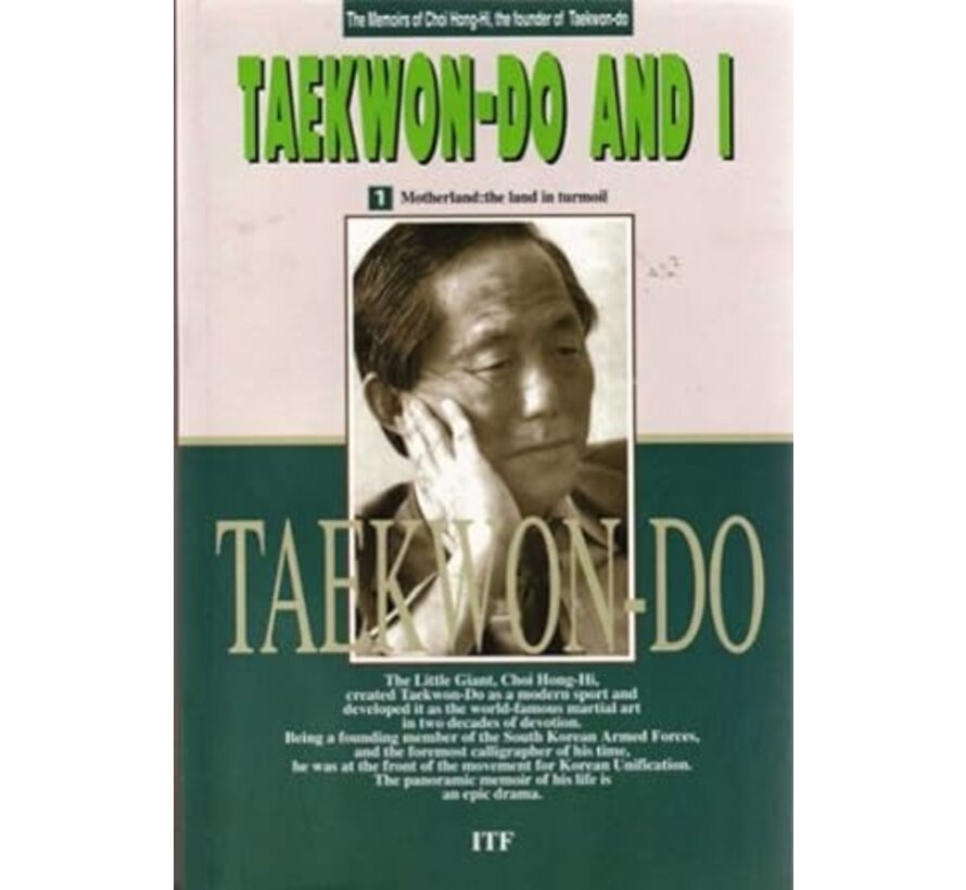 Taekwon-Do and I - Deel 1 en 2 - Generaal Grondlogger Choi Hong Hi