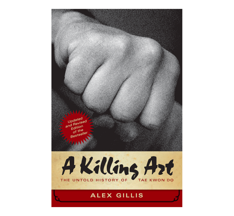 A Killing Art Ebook The Untold History of Tae Kwon Do