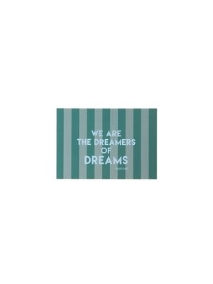 Rice Poster A5 Green Stripes WE ARE THE DREAMERS OF DREAMS