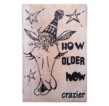 Houten Postkaart "How older how crazier"