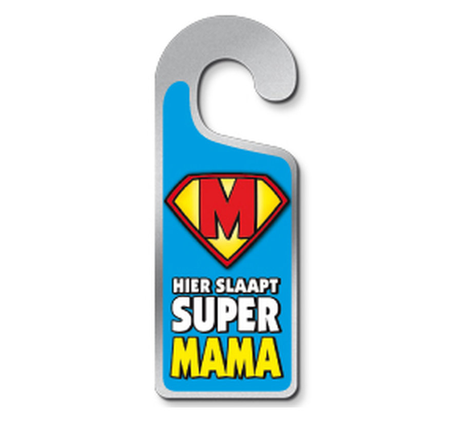 Deurhangers "Hier slaapt super mama"