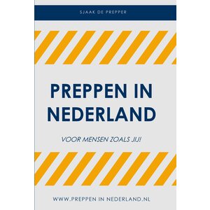 Preppen in Nederland - Voor mensen zoals jij! Preppen in Nederland - Voor mensen zoals jij!
