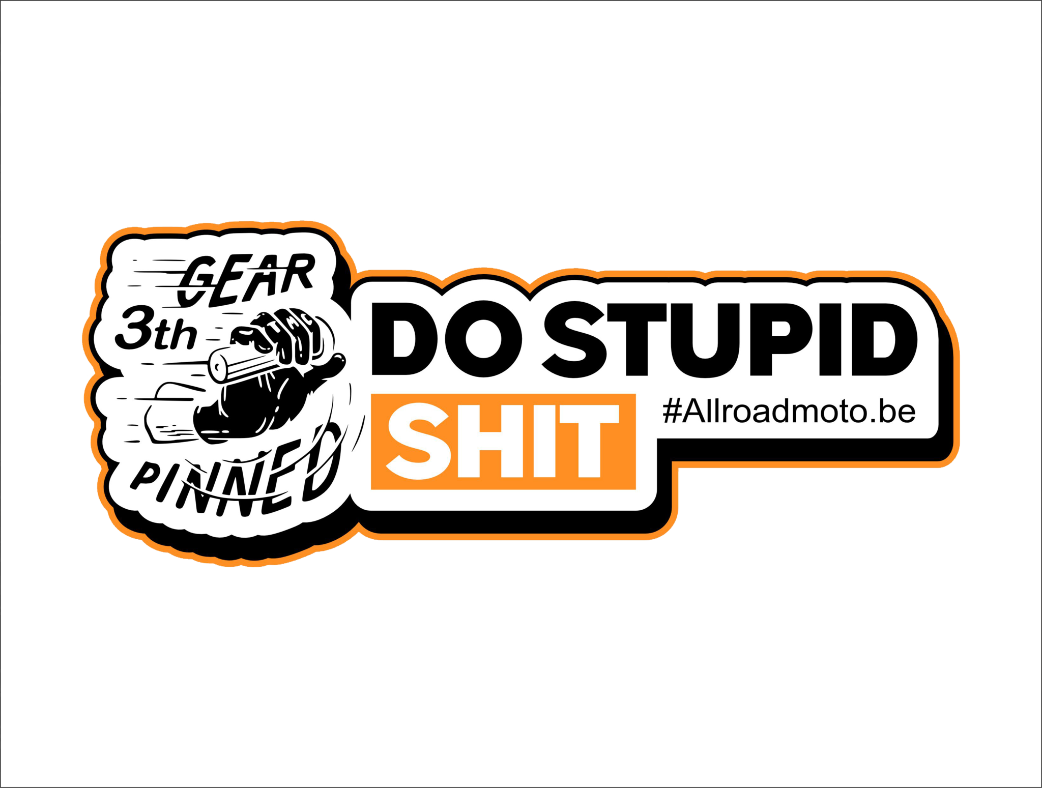 Allroadmoto - Sticker "DO STUPID SH*T" (Shipment included in price)