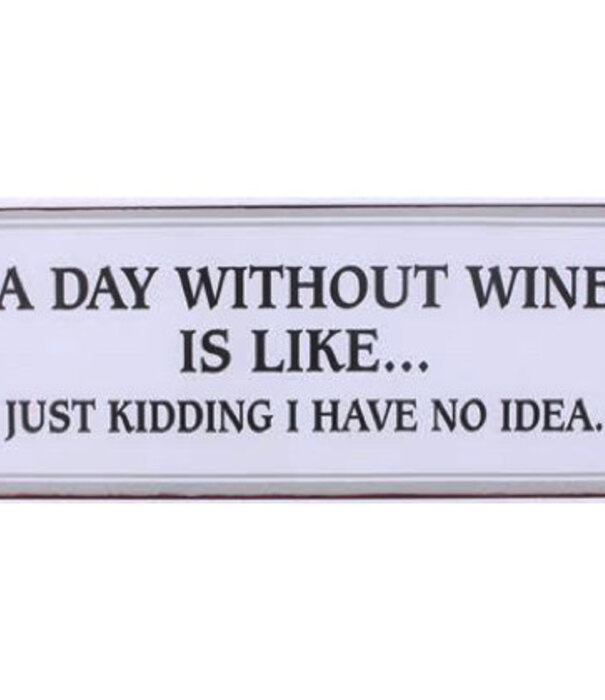 Jelly Jazz sign - a day without wine is like ...