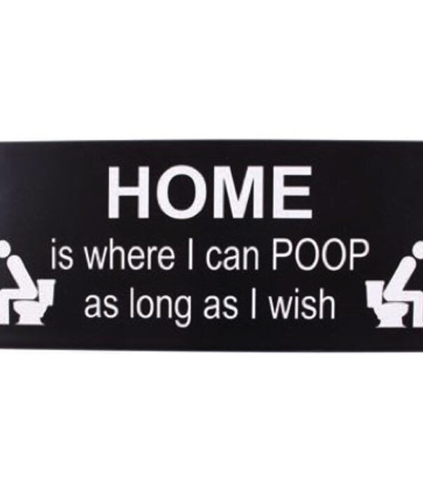 Jelly Jazz metal sign - home is where I can poop