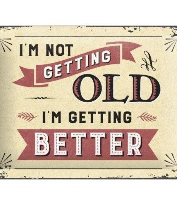 Nostalgic Art metal sign -  I'm not getting old...