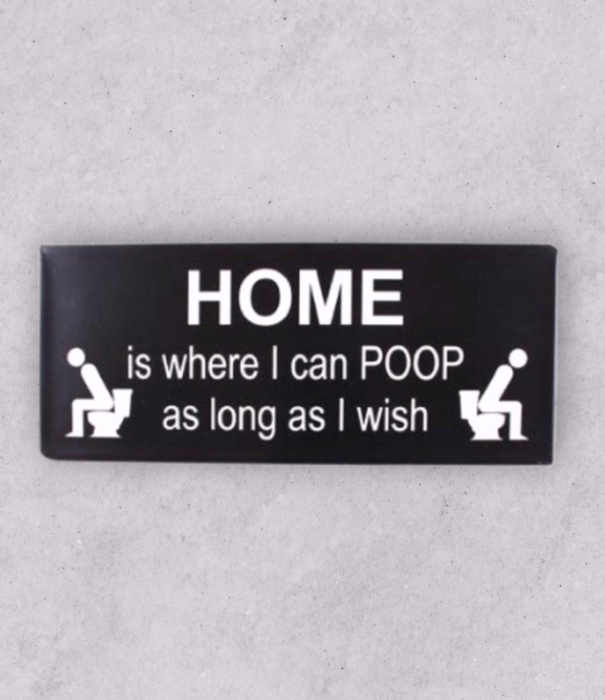 Jelly Jazz metal sign - home is where I can poop