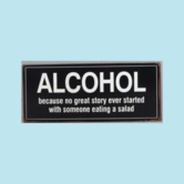 metal sign - alcohol because