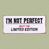 metal sign - I'm not perfect