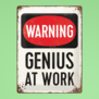 metal sign - 30x40 - warning genius at work