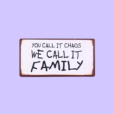 magnet - you call it chaos, we call it family