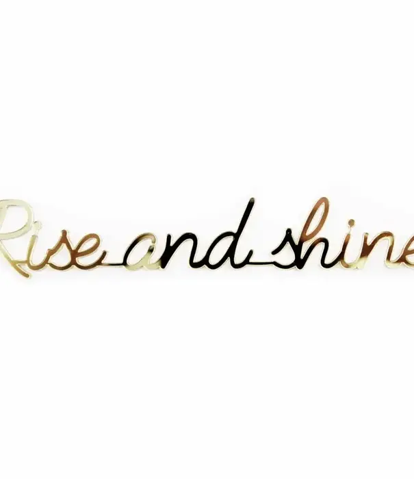Goegezegd wall quote - rise and shine (gold)