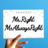 wall quote - Mr Right & Ms Always Right (black)