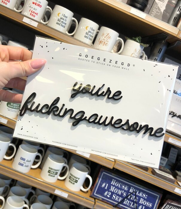 Goegezegd wall quote - you're fucking awesome (black)