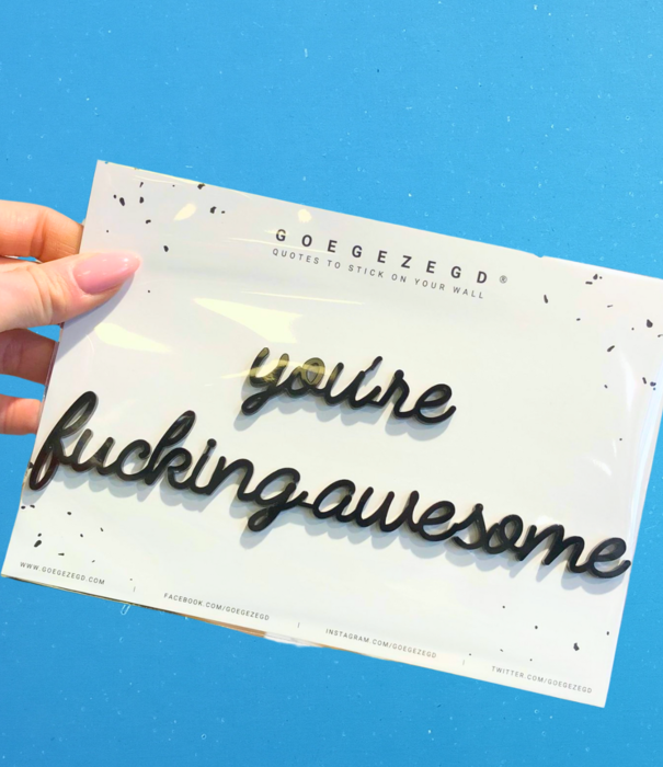 Goegezegd muurquote - you're fucking awesome (zwart)