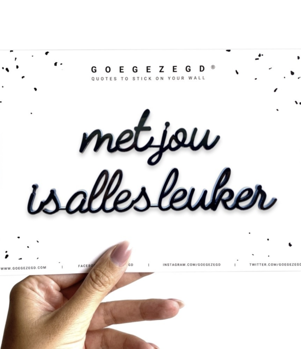 Goegezegd wall quote - met jou is alles leuker (black)