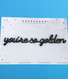 wall quote - you're so golden (black)