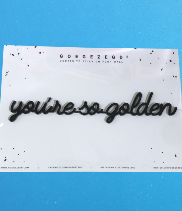 Goegezegd wall quote - you're so golden (black)