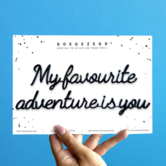 wall quote - my favourite adventure is you (black)