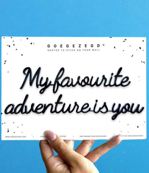 goegezegd muurquote - my favourite adventure is you (zwart)