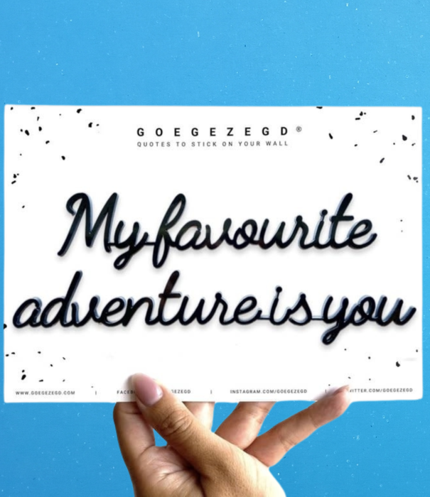 Goegezegd wall quote - my favourite adventure is you (black)