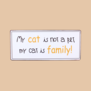 metal sign - my cat is family