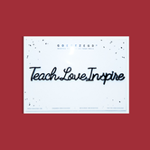 wall quote - teach love inspire