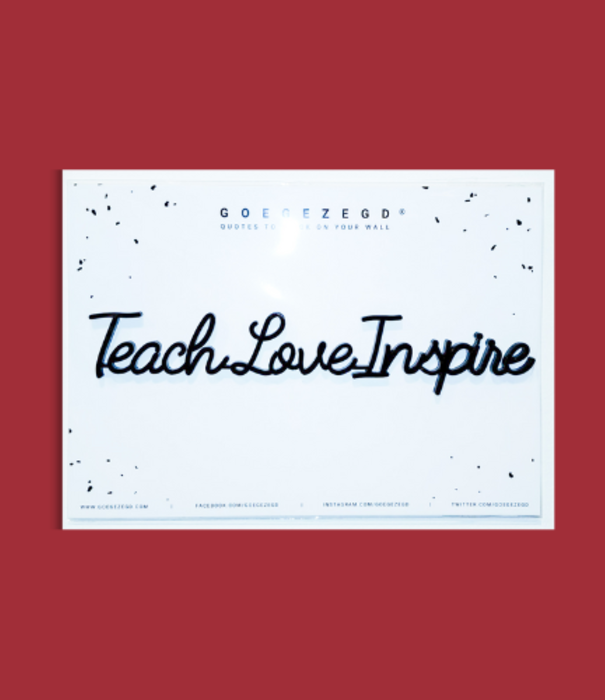 Goegezegd wall quote - teach love inspire