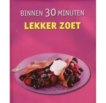 BINNEN 30 MINUTEN LEKKER ZOET