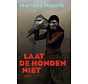 Laat de honden niet