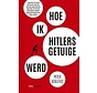 Hoe ik Hitlers getuige werd