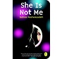She is not me