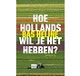 Hoe Hollands wil je het hebben?
